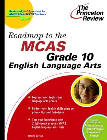 Roadmap to the MCAS Grade 10 English Language Arts (State Test Prep Guides) by Princeton Review