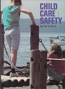 Child Care Safety by Ted S. Ferry