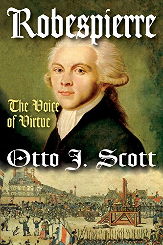 Robespierre: The Voice of Virtue by Otto Scott