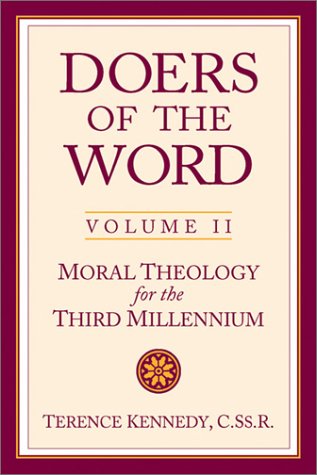 Doers of the Word (Moral Theology for the Third Millennium) by Terence Kennedy