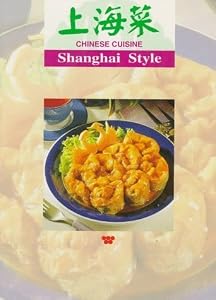 Chinese Cuisine: Shanghai Styles by Lee Hwa Lin