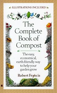 The Complete Book of Compost by Robert Francis