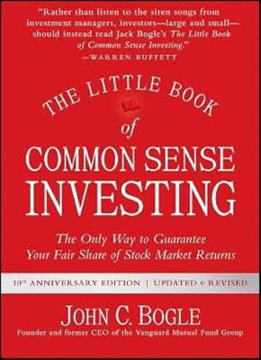 The Little Book of Common Sense Investing: The Only Way to Guarantee Your Fair Share of Stock Market Returns