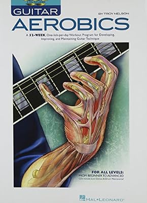 Guitar Aerobics: A 52-Week, One-lick-per-day Workout Program for Developing, Improving and Maintaining Guitar Technique