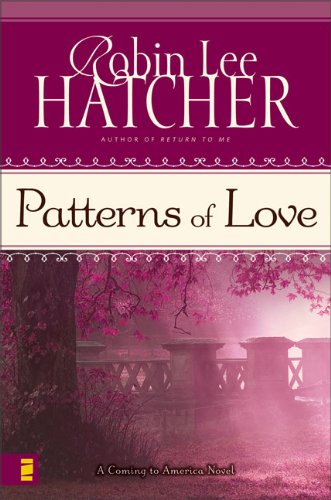 Patterns of Love (Coming to America, Book 2) by Robin Lee Hatcher