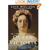 Becoming Queen Victoria