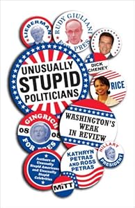 Unusually Stupid Politicians: Washington's Weak in Review