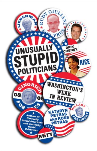 Unusually Stupid Politicians: Washington's Weak in Review by Kathryn Petras