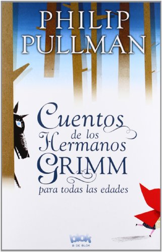 Cuentos de los hermanos Grimm para todas las edades (Spanish Edition) by Philip Pullman