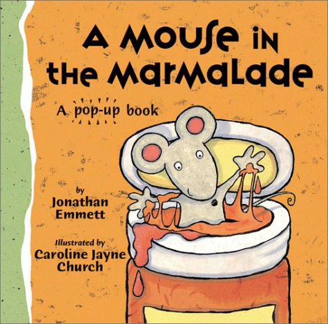 A Mouse in the Marmalade by Jonathan Emmett