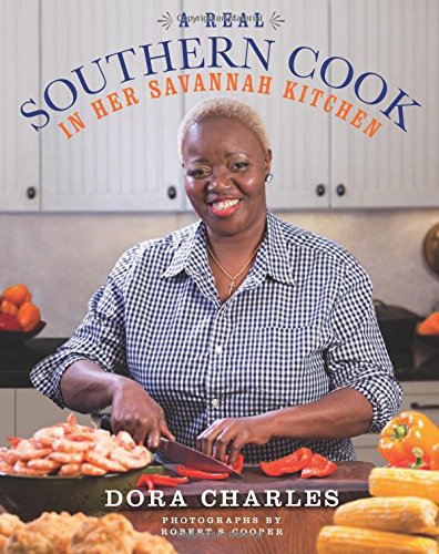 A Real Southern Cook: In Her Savannah Kitchen by Dora Charles