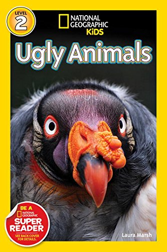 National Geographic Readers: Ugly Animals by Laura Marsh
