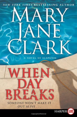 When Day Breaks LP: A Novel of Suspense by Mary Jane Clark