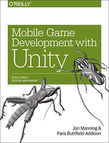 Mobile Game Development with Unity by Paris Buttfield-Addison
