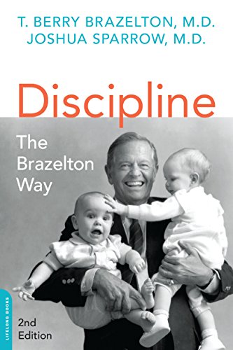 Discipline: The Brazelton Way, Second Edition by T. Berry Brazelton