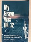 My Grave Was No 12