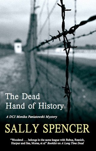 The Dead Hand of History (A DCI Monika Paniatowski Mystery) by Sally Spencer