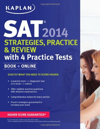 Kaplan SAT 2014 Strategies, Practice, and Review with 4 Practice Tests: book + online by Kaplan