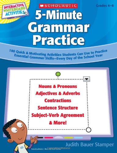 Interactive Whiteboard Activities on CD: 5-Minute Grammar Practice: 180 Quick & Motivating Activities Students Can Use to Practice Essential Grammar Skills-Every Day of the School Year by Judith Bauer Stamper