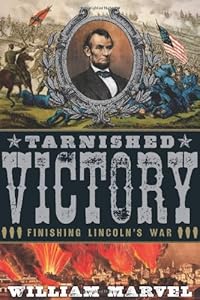 Tarnished Victory: Finishing Lincoln's War
