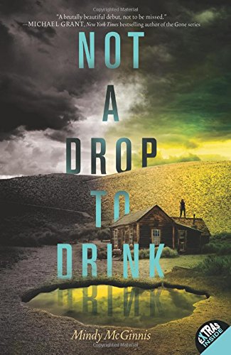 Not a Drop to Drink by Mindy McGinnis