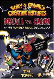 Dracula vs. Grampa at the Monster Truck Spectacular (Wiley and Grampa's Creature Features, No. 1)