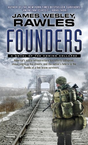 Founders: A Novel of the Coming Collapse by James Wesley Rawles