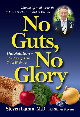 No Guts, No Glory: Gut Solution - The Core of Your Total Wellness Plan by Steven Lamm