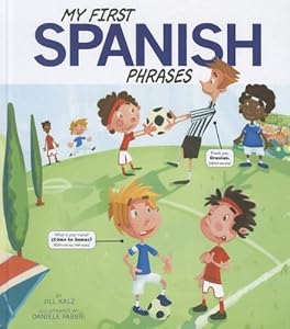 My First Spanish Phrases (Speak Another Language!)