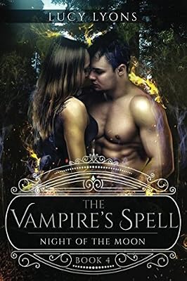 The Vampire's Spell - Night of The Moon: Book 4