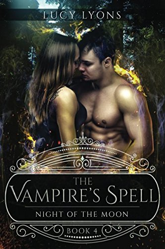 The Vampire's Spell - Night of The Moon: Book 4 by Lucy Lyons