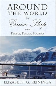 Around the World by Cruise Ship by Elizabeth G. Reininga