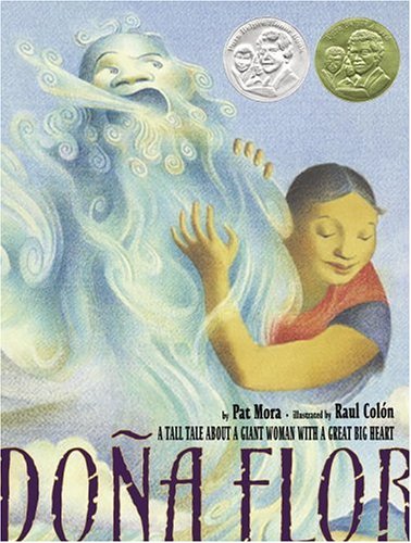 Dona Flor: A Tall Tale About a Giant Woman with a Great Big Heart by Pat Mora