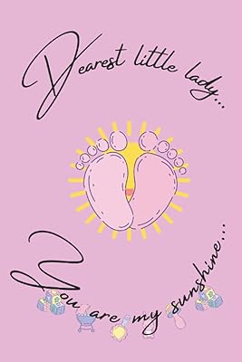 Dearest Little Lady: Everything in between the milestones. Blank Journal, A thoughtful Gift for New mother, new father. Write letters to your baby as they grow. A time capsule keepsake