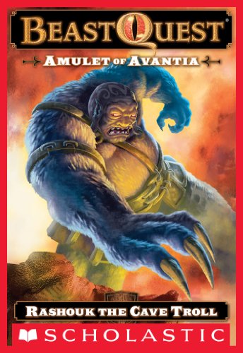 Beast Quest #21: Amulet of Avantia: Rashouk the Cave Troll by Adam Blade