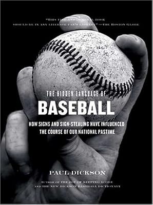 The Hidden Language of Baseball: How Signs and Sign Stealing Have Influenced the Course of Our National Pastime