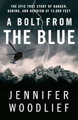 A Bolt from the Blue: The Epic True Story of Danger, Daring, and Heroism at 13,000 Feet