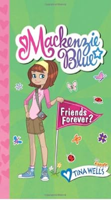 Mackenzie Blue #3: Friends Forever?