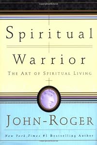Spiritual Warrior: The Art of Spiritual Living