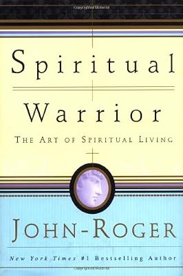 Spiritual Warrior: The Art of Spiritual Living