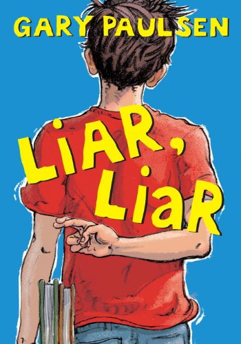 Liar, Liar: The Theory, Practice and Destructive Properties of Deception by Gary Paulsen