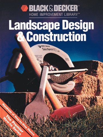Landscape Design & Construction (Black & Decker How Things Get Done) by Black & Decker