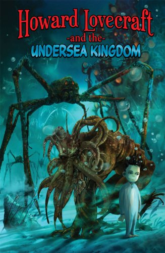 Howard Lovecraft and the Undersea Kingdom by Bruce Brown