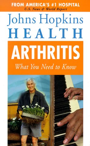 Arthritis: What You Need to Know (Johns Hopkins Health , Vol 2, No 4) by Johns Hopkins