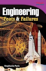 Engineering Feats &amp; Failures