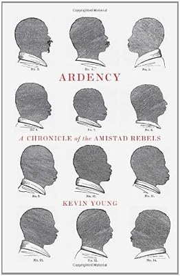 Ardency: A Chronicle of the Amistad Rebels