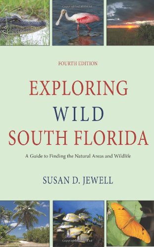 Exploring Wild South Florida by Susan D Jewell