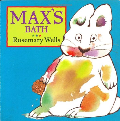 Max's Bath (Max and Ruby) by Rosemary Wells