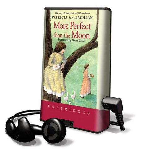 More Perfect Than the Moon: Library Edition (Sarah, Plain and Tall Saga) by Patricia MacLachlan