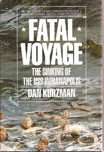 Fatal Voyage: The Sinking of the Uss Indianapolis